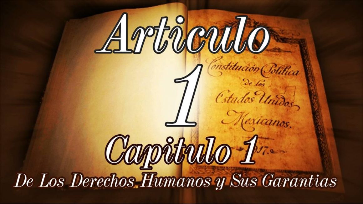 ¿POR QUÉ ES TAN IMPORTANTE EL ARTÍCULO 1º CONSTITUCIONAL? AQUÍ LA RESPUESTA ¿POR QUÉ ES TAN IMPORTANTE EL ARTÍCULO 1º CONSTITUCIONAL? AQUÍ LA RESPUESTA