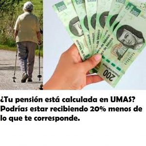 ¿Tu pensión está calculada en UMAS? Podrías estar recibiendo 20% menos de lo que te corresponde ¿Tu pensión está calculada en UMAS? Podrías estar recibiendo 20% menos de lo que te corresponde