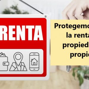Protege la renta de tu propiedad Protege la renta de tu propiedad