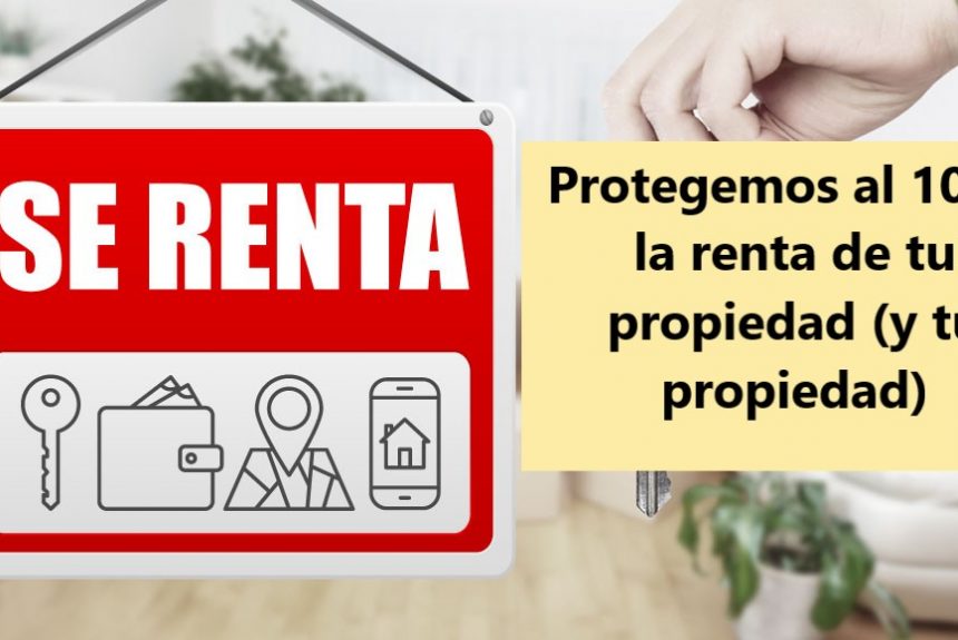 Protege la renta de tu propiedad Protege la renta de tu propiedad