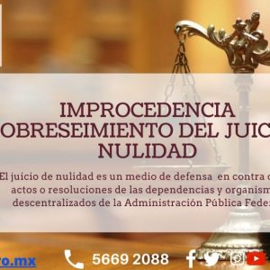 Improcedencia y sobreseimiento del juicio de nulidad Improcedencia y sobreseimiento del juicio de nulidad