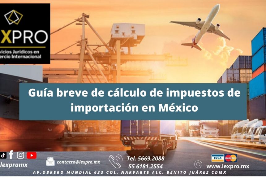 Guía breve de cálculo de impuestos de importación en México