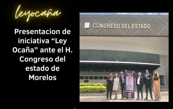 Iniciativa de ley “Ocaña” se presentó en el Congreso de Morelos.