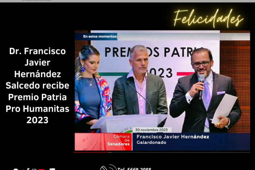 Dr. Francisco Javier Hernández Salcedo recibe Premio Patria Pro Humanitas 2023